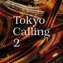 Tokyo Calling 2 - V/A