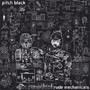 Rude Mechenicals - Pitch Black