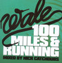 100 Miles & Running - Wale