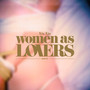 Women As Lovers - Xiu Xiu