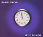 Let It Be Mine - Daniel Rachel