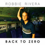 Back To Zero - Robbie Rivera