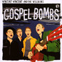 Gospel Bombs - Vincent Vincent & The Villains