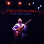 Center Stage - Tommy Emmanuel