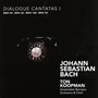 Bach: Dialogue Cantatas I - J.S. Bach