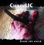 Bleed The Walls - Chaos Uc