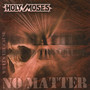 No Matter What's The Cause - Holy Moses
