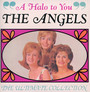 A Halo To You - The Ultimate Collection - The Angels