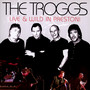 Live & Wild In Preston! - The Troggs