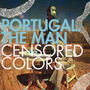 Censored Colors - Portugal The Man