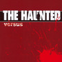 Versus - The Haunted