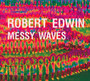 Messy Waves - Robert Edwin