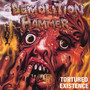 Tortured Existence - Demolition Hammer