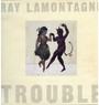 Trouble - Ray Lamontagne