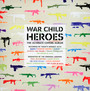 War Child-Heroes vol.1 - War Child   