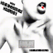 By RX Only - Designer Drugs