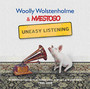 Uneasy Listening - Wolstenholme & Maestoso