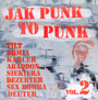 Jak Punk To Punk vol.2 - Tilt / Armia / Abadon / Siekiera / Dezerter / Etc.V/A
