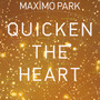Quicken The Heart - Maximo Park