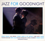 Jazz For Goodnight - V/A