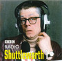 Radio Shuttleworth 1 - John Shuttleworth