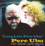 Long Live Pere Ubu - Pere Ubu