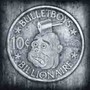 10CT. Billionaire - Bullet Boys