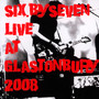 Live At Glastonbury 2008 - Six By Seven