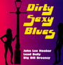 Dirty Sexy Blues - John Lee Hooker  / Leadbelly / Big Bill Brooonzy & Other