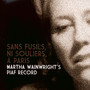 Sans Fusils, Ni Souliers, A Paris: Marth - Martha Wainwright