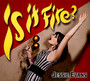 Is It Fire - Jessie Evans