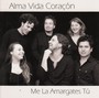 Alma Vida Coracon - Me La Amargates Tu