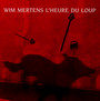 L'heure Du Loup - Wim Mertens