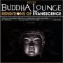 Buddha Lounge Renditions Evanescence - Tribute to Evanescence