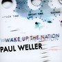 Wake Up The Nation - Paul Weller