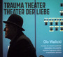 Trauma Theater - Theater Der Liebe - Olo Walicki