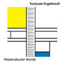 Perpendicular Worlds - Toulouse Engelhardt