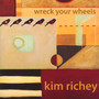 Wreck Your Wheels - Kim Richey