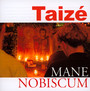 Mane Nobiscum - Taize