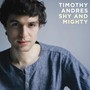 Shy & Mighty - Timothy Andres