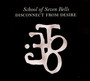 Disconnect From Desire - School Of Seven Bells