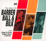 Barber, Ball & Bilk - Ball Barber  & Bilk