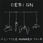 4 Little Hanged Toys - Design