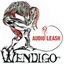 Audio Leash - Wendigo