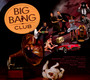Big Bang Club - Big Bang Club   