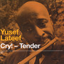 Cry! Tender + Lost In Sound - Yusef Lateef