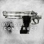 Murder Construct - Murder Construct