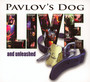 Live & Unleashed - Pavlov's Dog
