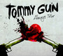 Always True - Tommy Gun