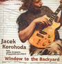 Window To The Backyard - Jacek Korohoda